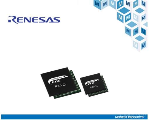 贸泽电子,Renesas,RZ/V2L,AI微处理器