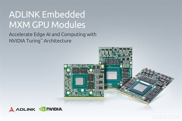 凌华科技推出业内首款基于NVIDIA Turing™架构的MXM图形模块